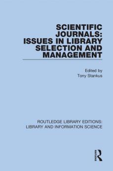 Scientific Journals: Issues in Library Selection and Management
