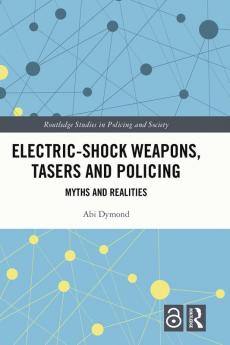 Electric-Shock Weapons Tasers and Policing