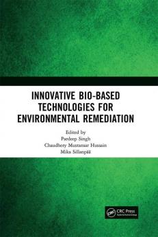 Innovative Bio-Based Technologies for Environmental Remediation