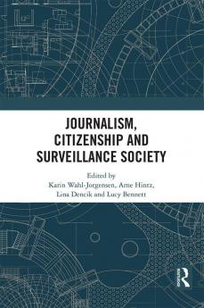 Journalism Citizenship and Surveillance Society