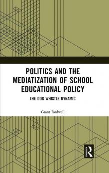 Politics and the Mediatization of School Educational Policy