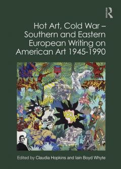 Hot Art Cold War â€“ Southern and Eastern European Writing on Amer