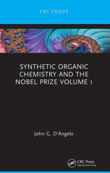 Synthetic Organic Chemistry and the Nobel Prize Volume 1