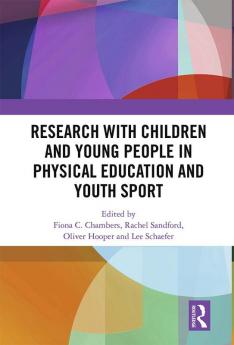 Research with Children and Young People in Physical Education and Youth Sport