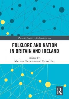 Folklore and Nation in Britain and Ireland