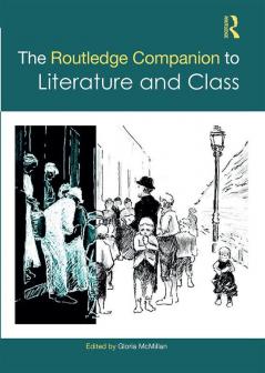 THE ROUTLEDGE COMPANION TO LITERATURE AND CLASS