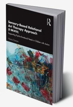 Sensory-Based Relational Art Therapy Approach (S-BRATA)