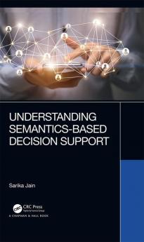 Understanding Semantics-Based Decision Support