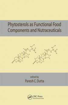 Phytosterols as Functional Food Components and Nutraceuticals