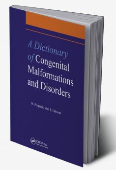 Dictionary of Congenital Malformations and Disorders