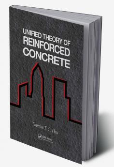 Unified Theory of Reinforced Concrete