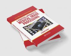 Practical Approach to Medical Image Processing