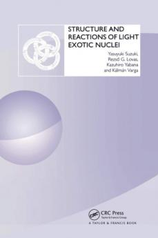 Structure and Reactions of Light Exotic Nuclei