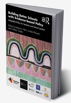 Building Better Schools with Evidence-based Policy