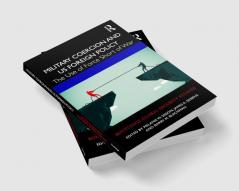 Military Coercion and US Foreign Policy