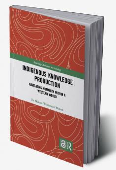 Indigenous Knowledge Production