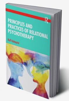 Principles and Practices of Relational Psychotherapy