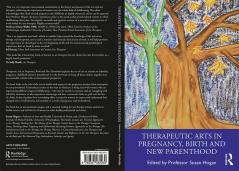 Therapeutic Arts in Pregnancy Birth and New Parenthood