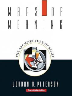 Maps of Meaning: The Architecture of Belief