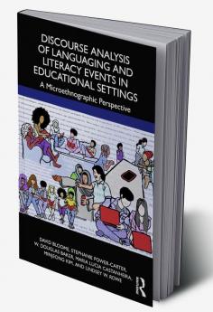 Discourse Analysis of Languaging and Literacy Events in Educational Settings