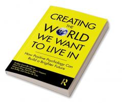 Creating The World We Want To Live In