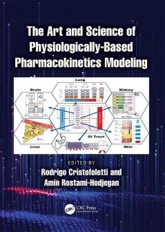 Art and Science of Physiologically-Based Pharmacokinetics Modeling