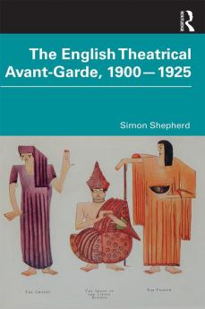 English Theatrical Avant-Garde 1900-1925