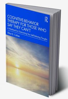 Cognitive Behavior Therapy for Those Who Say They Can’t