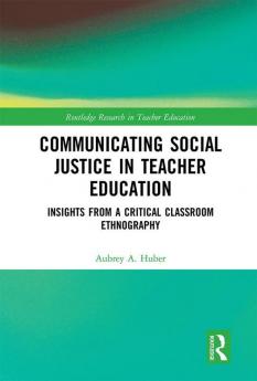 Communicating Social Justice in Teacher Education