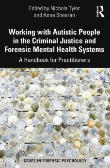 Working with Autistic People in the Criminal Justice and Forensic Mental Health Systems