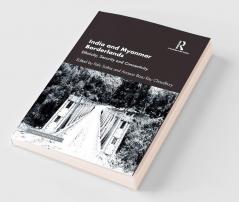 India and Myanmar Borderlands Saikia & Basu Ray Chaudhury