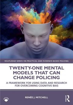 Twenty-one Mental Models That Can Change Policing