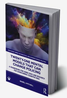 Twenty-one Mental Models That Can Change Policing