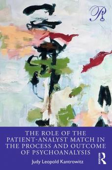 Role of the Patient-Analyst Match in the Process and Outcome of Psychoanalysis