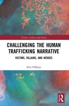 Challenging the Human Trafficking Narrative