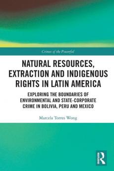 Natural Resources Extraction and Indigenous Rights in Latin America
