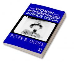 Women Who Professionalized Interior Design