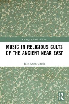 Music in Religious Cults of the Ancient Near East