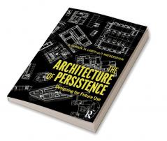 Architecture of Persistence