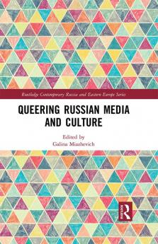 Queering Russian Media and Culture