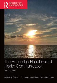 Routledge Handbook of Health Communication