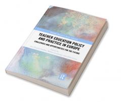 Teacher Education Policy and Practice in Europe