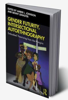 Gender Futurity Intersectional Autoethnography