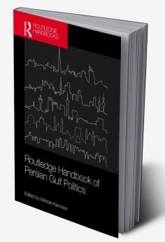 Routledge Handbook of Persian Gulf Politics