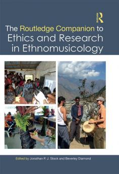 Routledge Companion to Ethics and Research in Ethnomusicology