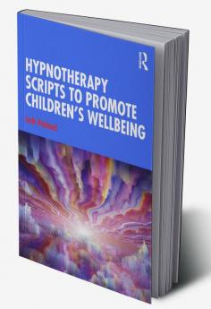 Hypnotherapy Scripts to Promote Children's Wellbeing