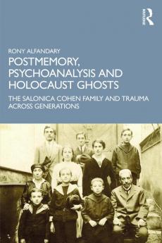 Postmemory Psychoanalysis and Holocaust Ghosts