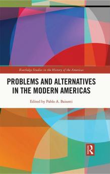 Problems and Alternatives in the Modern Americas