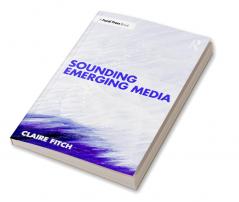 Sounding Emerging Media