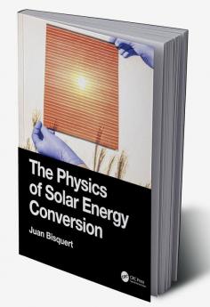 Physics of Solar Energy Conversion